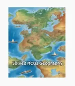 Solved MCQs Geography