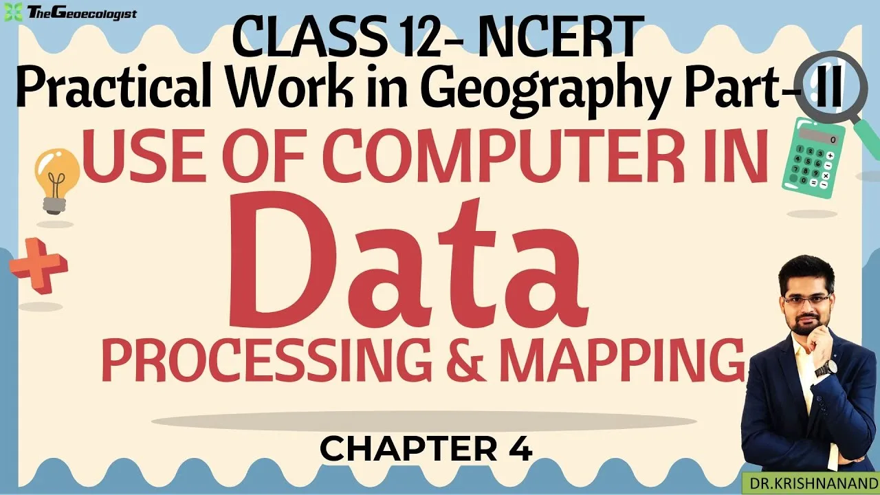 Use of Computer in Data Processing and Mapping -Chapter 4 -Class 12 NCERT #practicalgeography