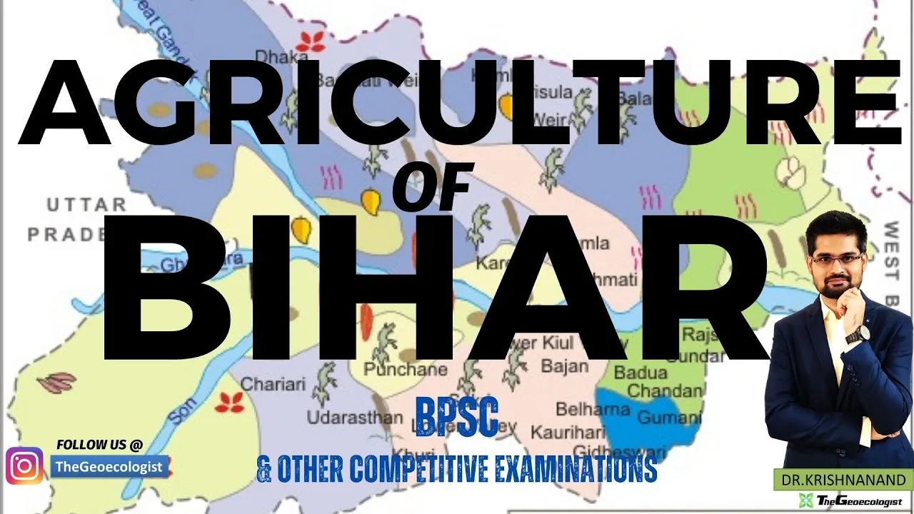 Agriculture of Bihar-Agroclimatic Zones of Bihar-Agricultural Regions of Bihar- BPSC-TheGeoecologist