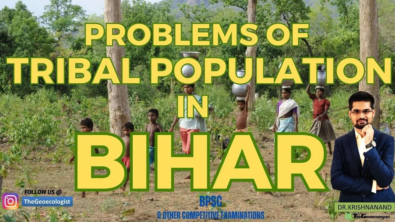 Tribes of Bihar-Problems of Tribal Population in Bihar- BPSC  TheGeoecologist