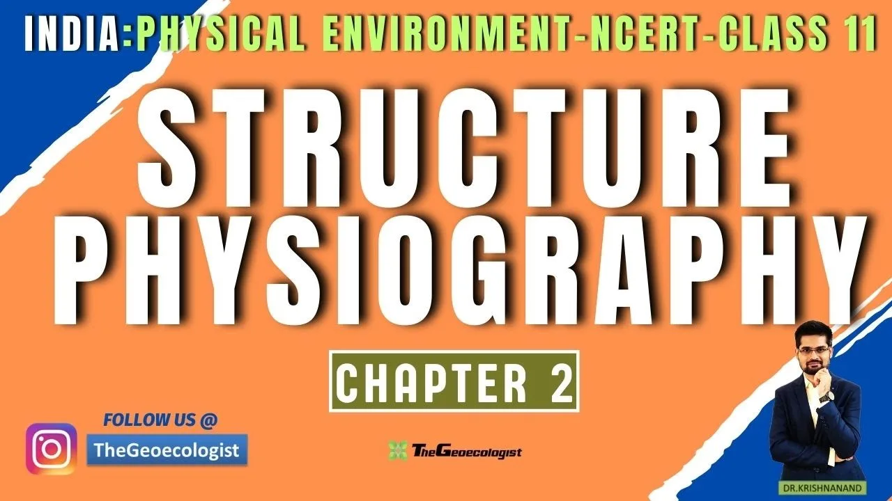 Structure and Physiography -Class 11-Chapter 2-NCERT