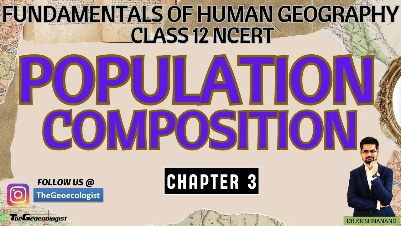 Population Composition-Chapter 3- Class 12 - NCERT Geography