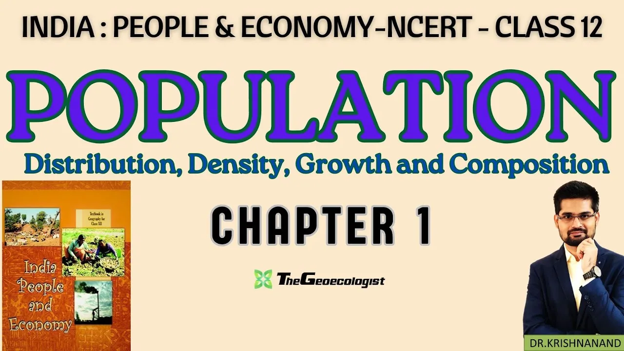 Population: Distribution, Density, Growth and Composition- Chapter 1-Class 12  NCERT Geography