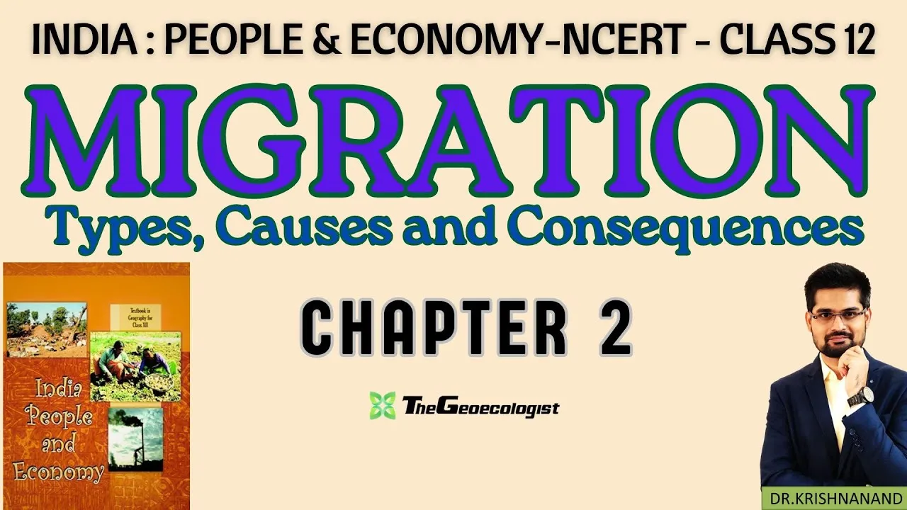 Migration: Types, Causes and Consequences -Chapter 2 Class 12-  NCERT Geography