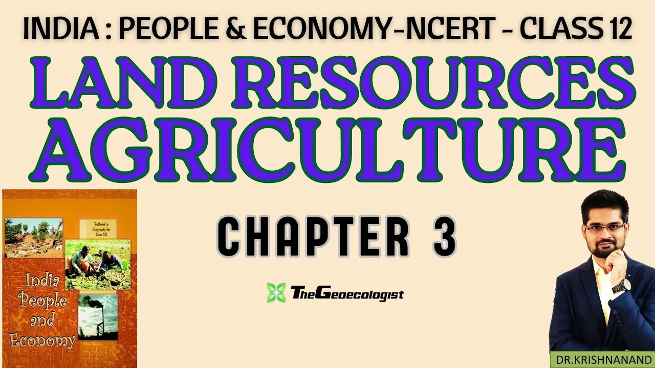 Land Resources and Agriculture- Chapter 3 -Class 12- NCERT