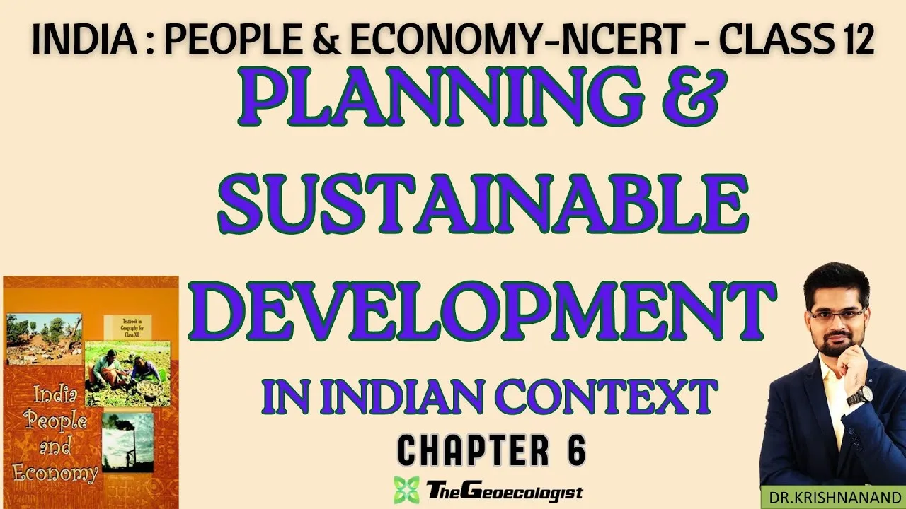 Planning and Sustainable Development in Indian Context- Chapter 6 -Class 12  NCERT Geography