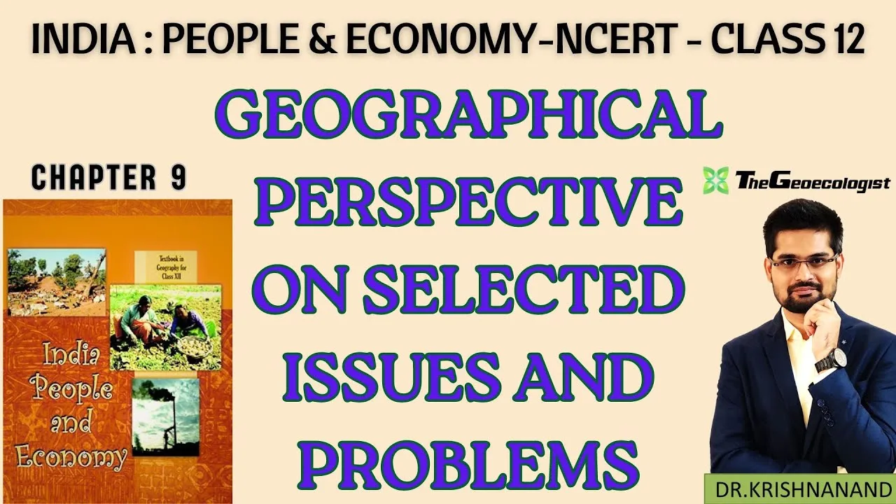 Geographical Perspective on Selected Issues and Problems-Chapter 9- Class 12  NCERT Geography