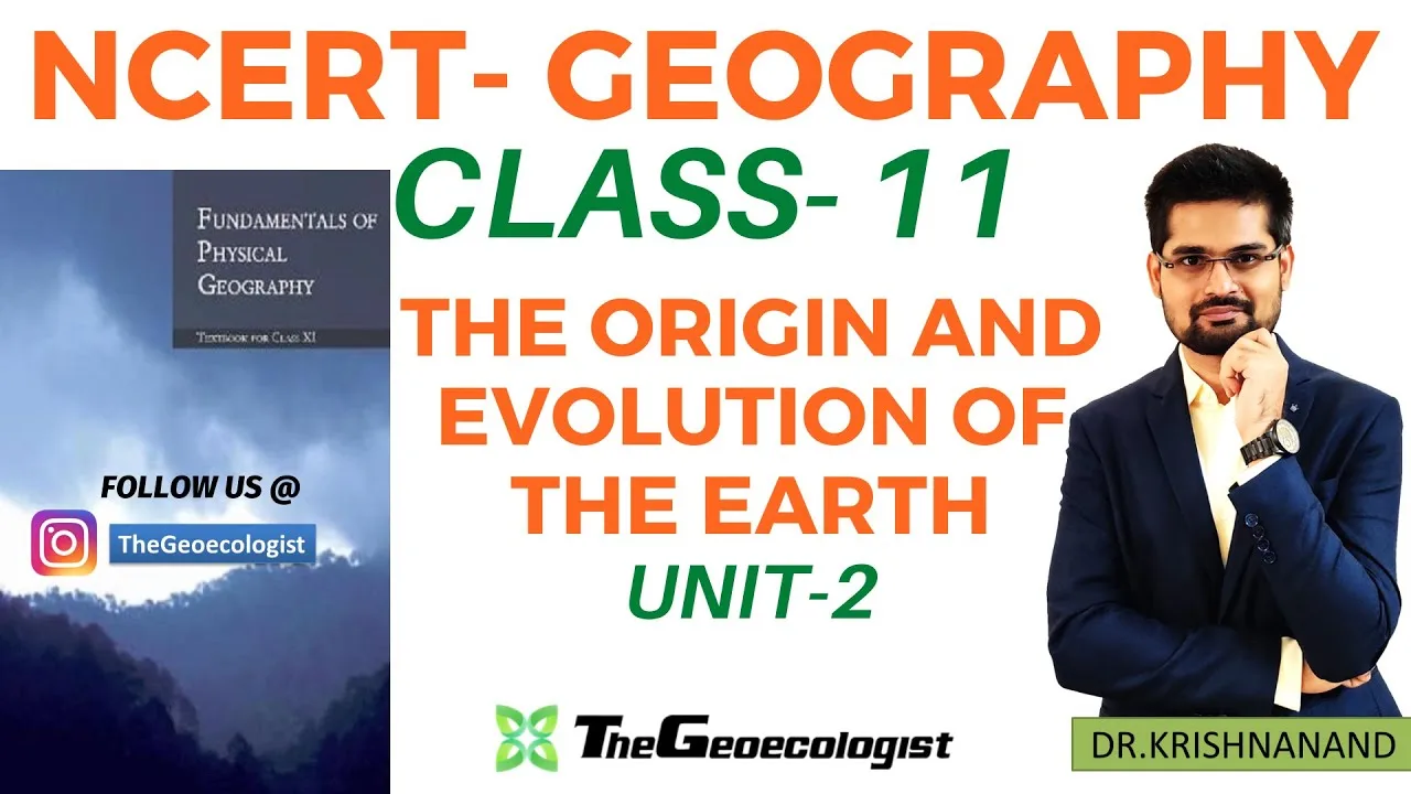 The Origin and Evolution of the Earth- NCERT Geography-Class 11-Unit 2 -TheGeoecologist