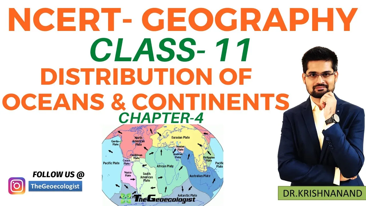 Distribution of Oceans and Continents- NCERT Geography Class 11-Chapter 4-TheGeoecologist