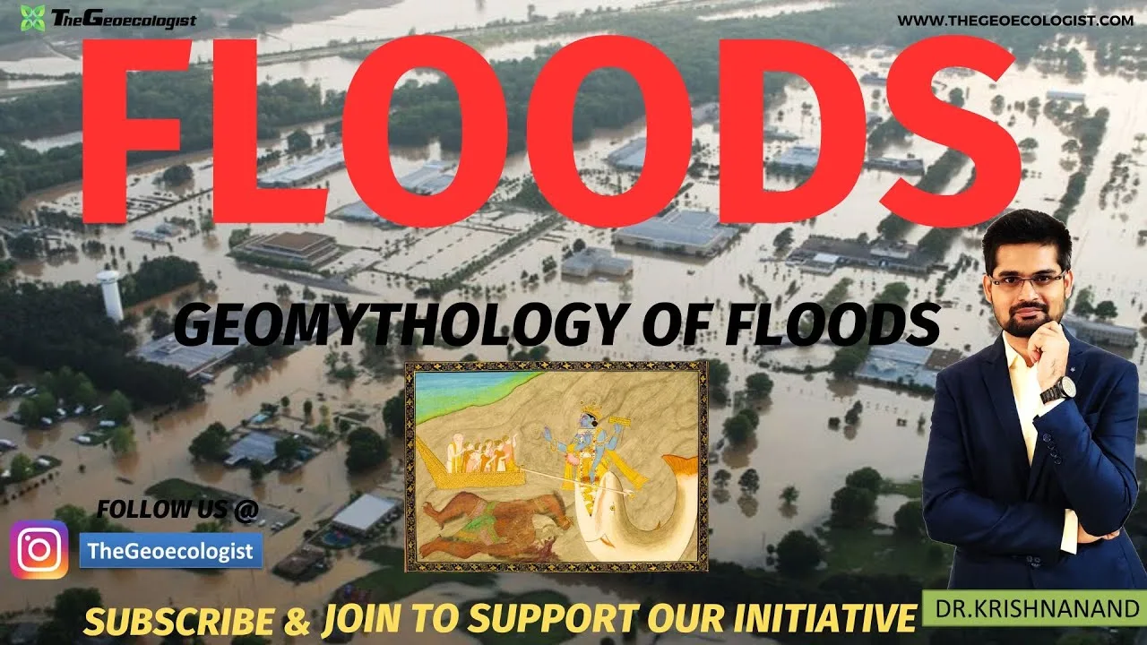 Flood Hazards, Disasters & Flood Management in India-Geomythology of Floods