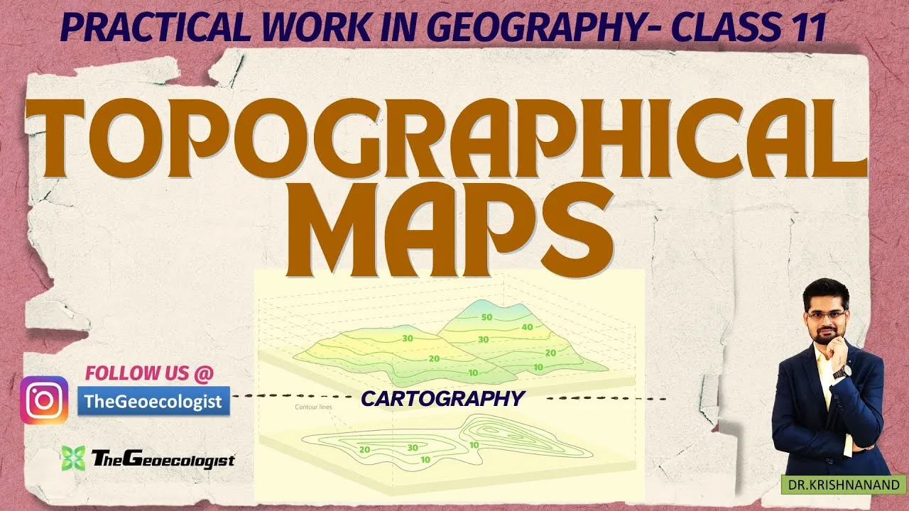 Topographical Maps-Chapter 5- NCERT Class 11-TheGeoecologist