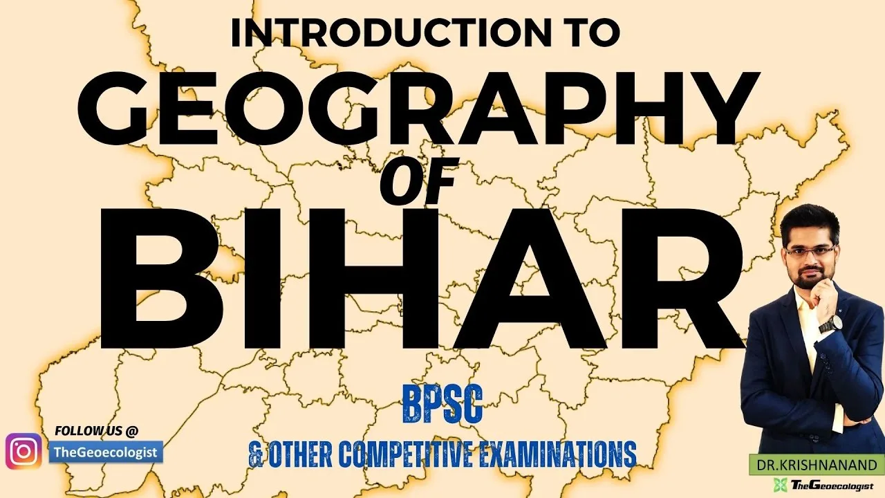 Geography of Bihar- An Introduction- BPSC-TheGeoecologist