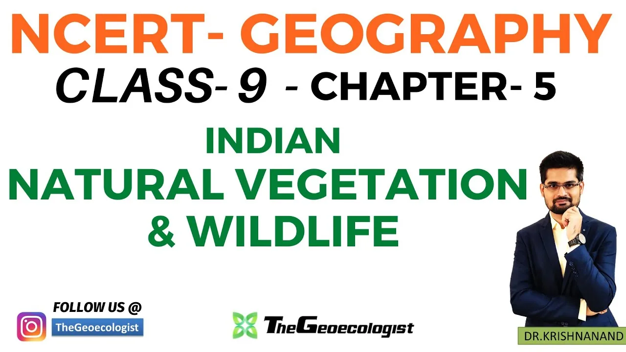 Natural Vegetation and Wildlife -Class 9 NCERT Geography- Chapter 5