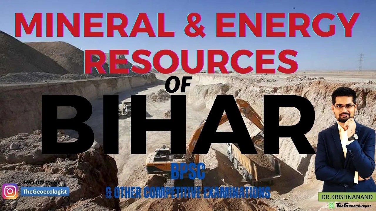 Minerals and Energy Resources of Bihar- BPSC-TheGeoecologist