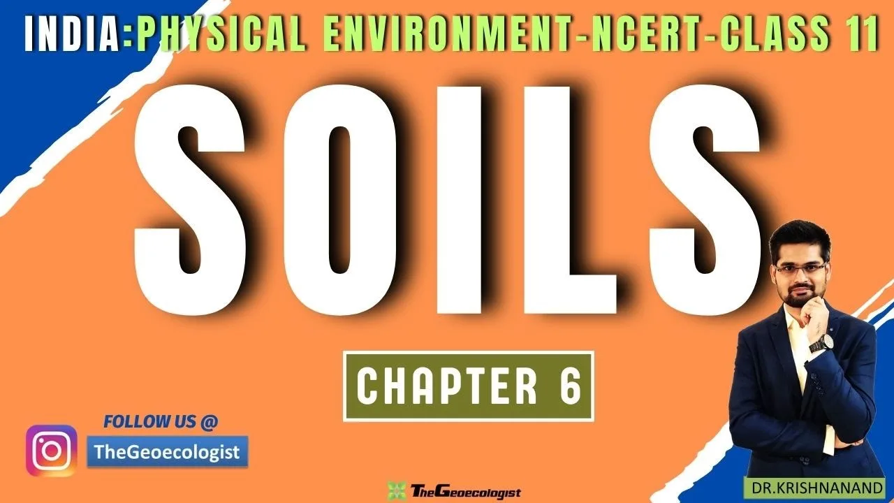 Soils of India-Class 11-Chapter 6- NCERT- India Physical Environment