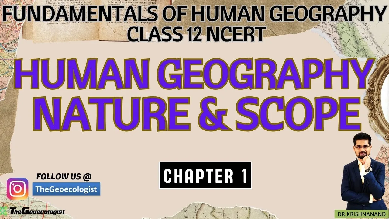 Human Geography- Nature and Scope -Class 12 -Chapter 1 NCERT