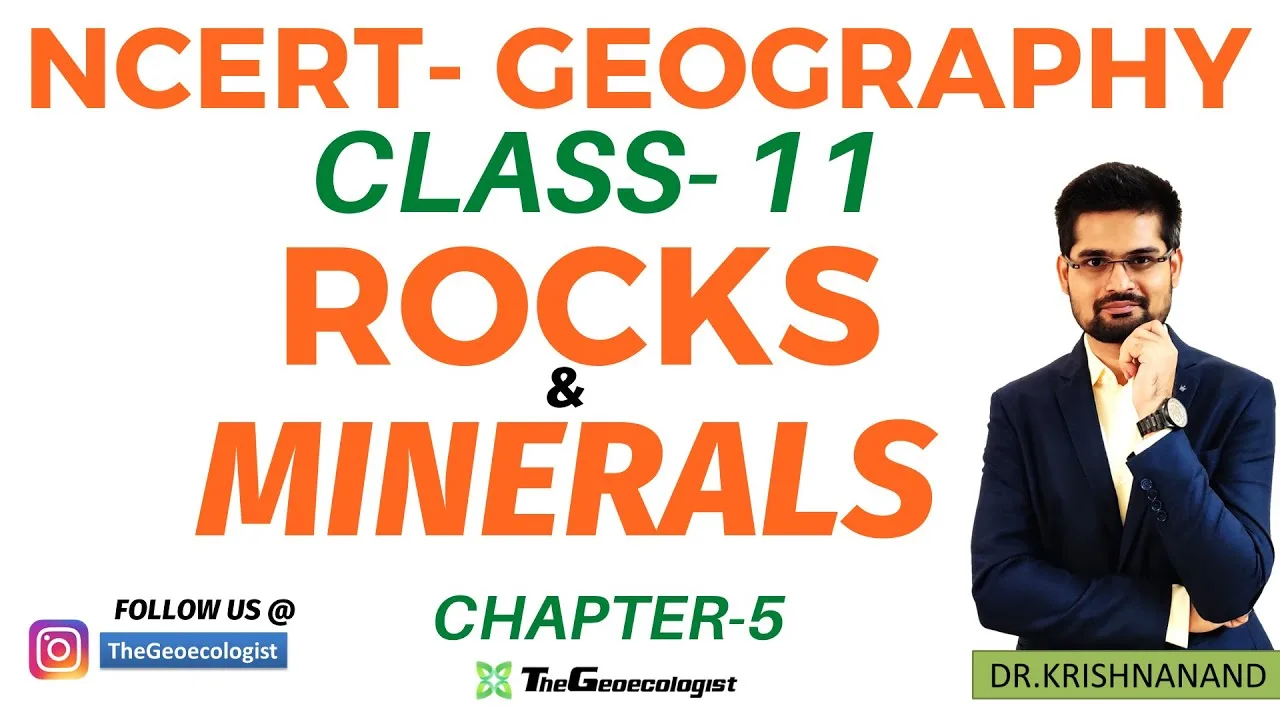 Minerals and Rocks -NCERT Geography Class 11-Chapter 5  -TheGeoecologist