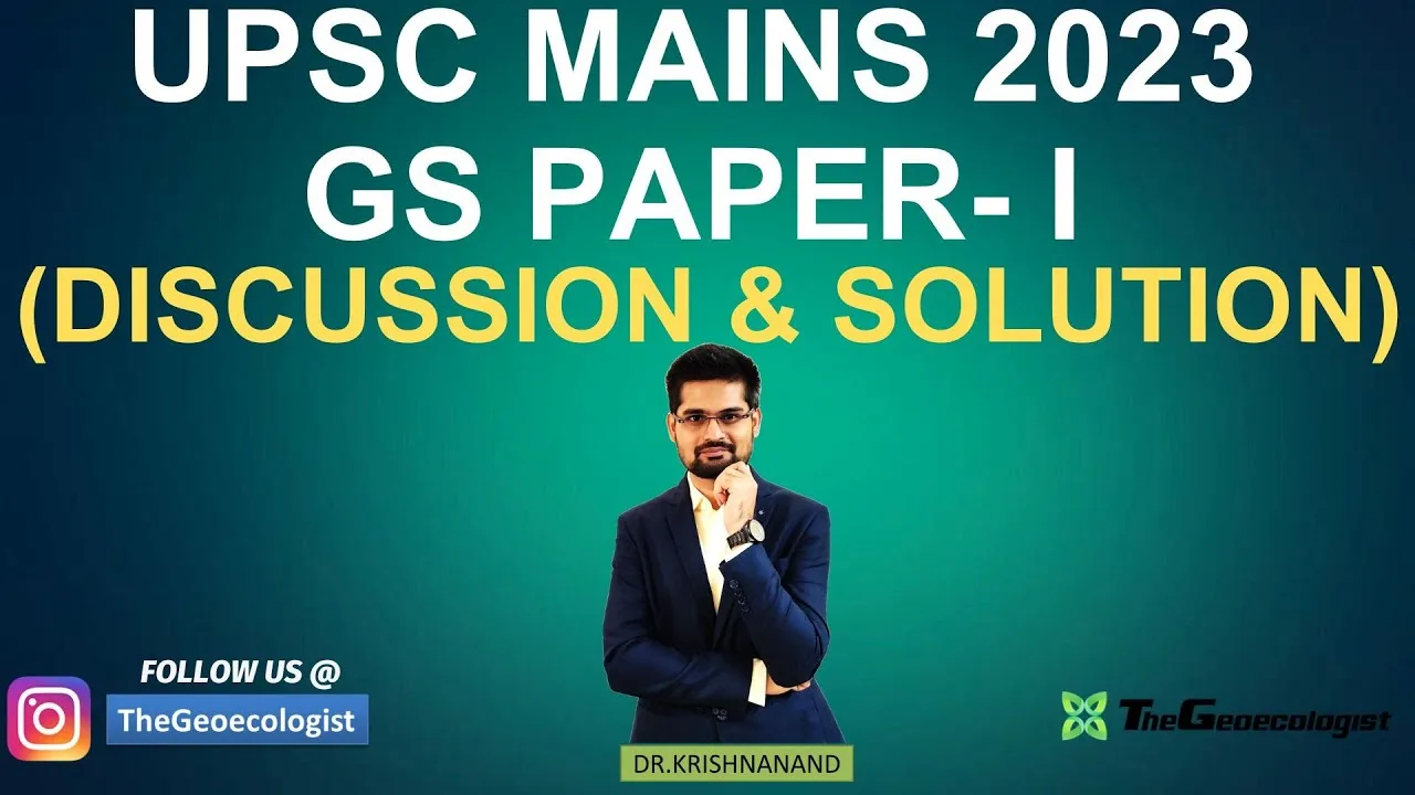 UPSC GS Paper1-2023- Discussions & Solutions-TheGeoecologist