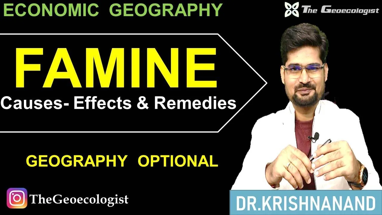 Famine: Causes, Effects & Remedies- Economic Geography- UPSC
