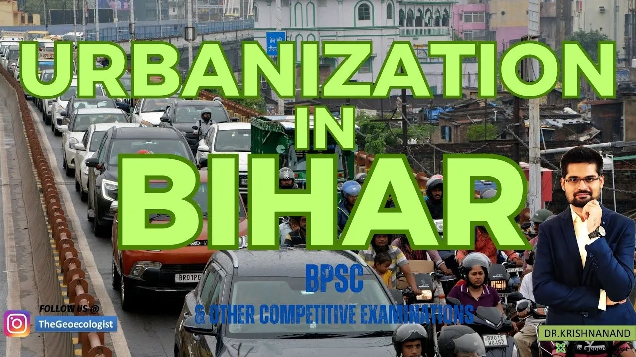 Urbanization in Bihar- Problems of Urban Development in Bihar- BPSC TheGeoecologist