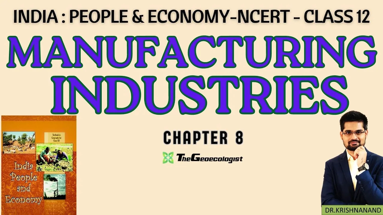 Manufacturing Industries-Chapter 8 -Class 12 NCERT Geography