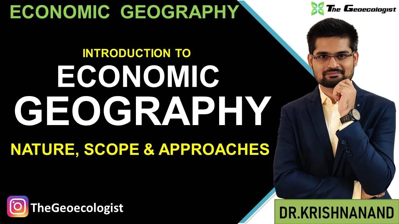 Nature and Scope of Economic Geography l Economic Geography UPSC 1 Nature and Scope of Economic Geography l Economic Geography UPSC