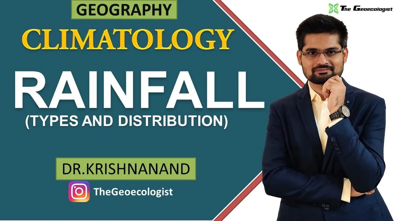 Rainfall | Types and World Distribution of Rainfall | Climatology | Dr. Krishnanand