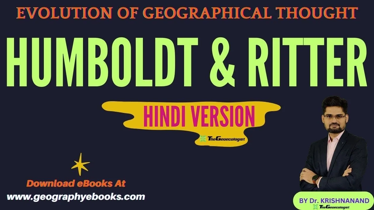 Contributions of Humboldt & Ritter in Geographical Thought- Classical Period
