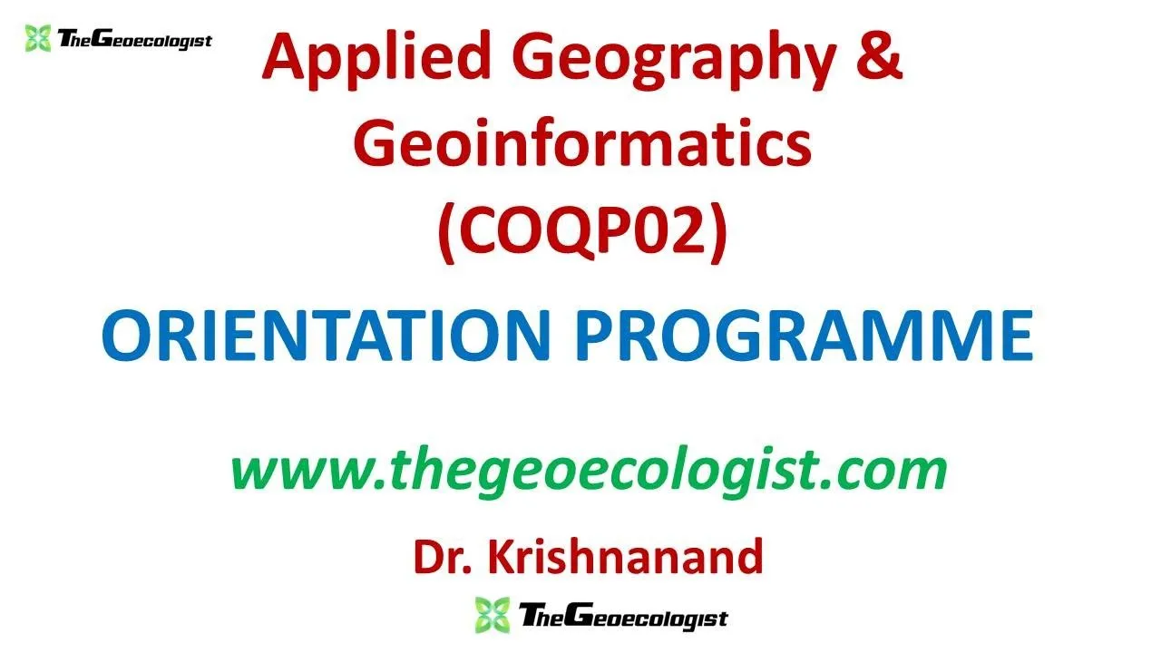 Applied Geography & Geoinformatics Course-Orientation Programme-Dr  Krishnanand