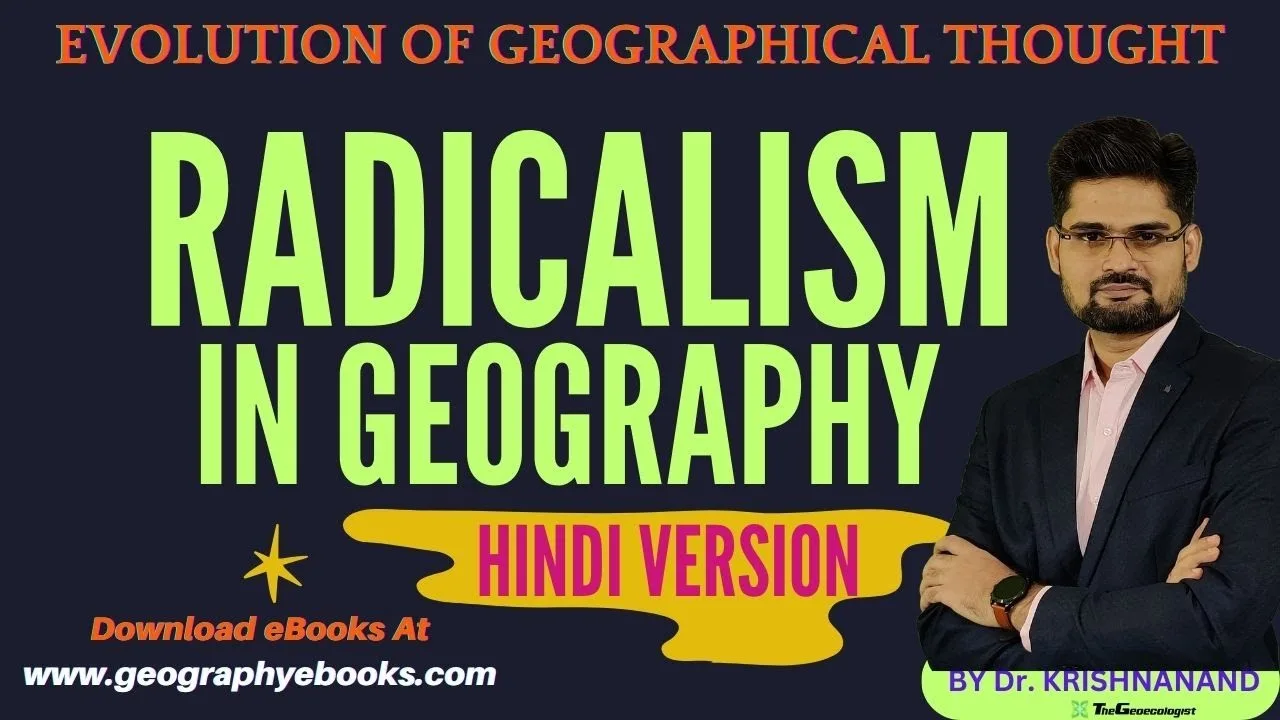 Radicalism in Geography | Geographical Thought | TheGeoecologist