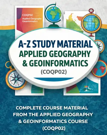 A-Z Study Material- Applied Geography & Geoinformatics Course (COQPO2)