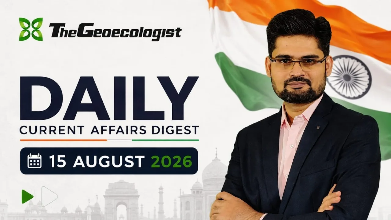 15th August Current Affairs: Key Updates for Exams 2026