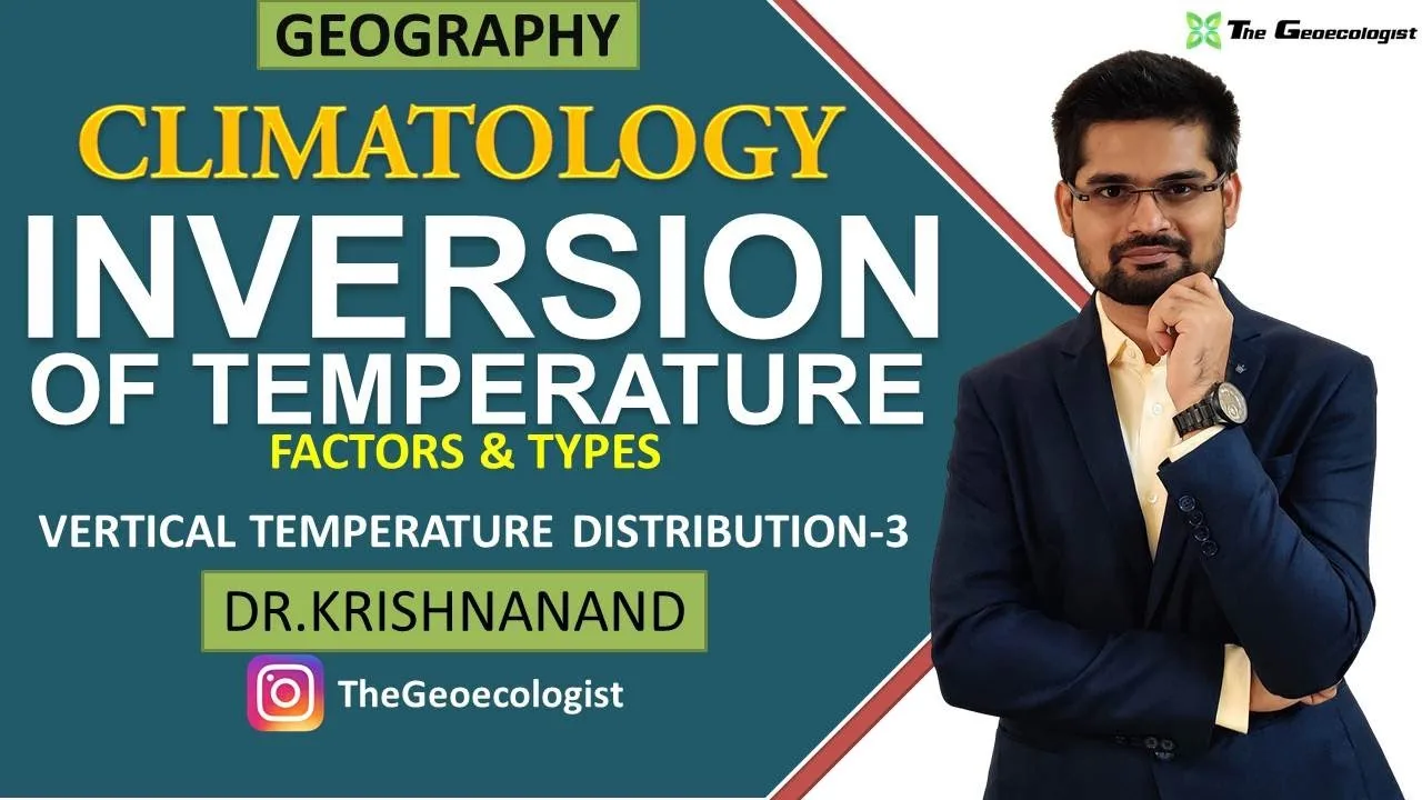 Temperature inversion factors types – Dr. Krishnanand’s climatology lecture
