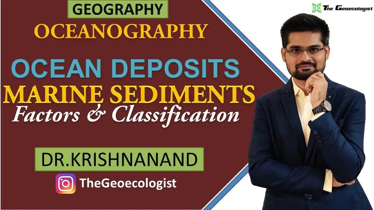 marine sediments: Ocean Deposits Factors & Classification