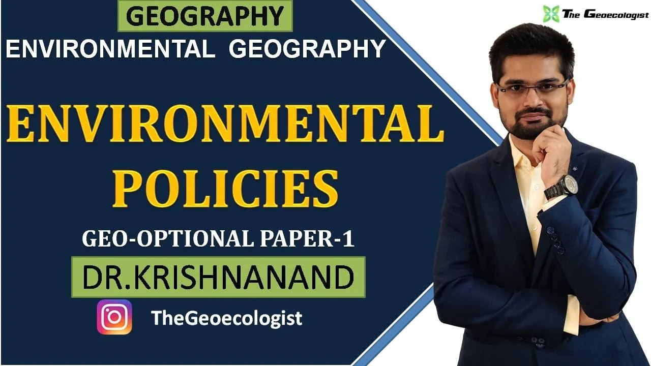 environmental policies: World and Indian Perspective for UPSC Geography