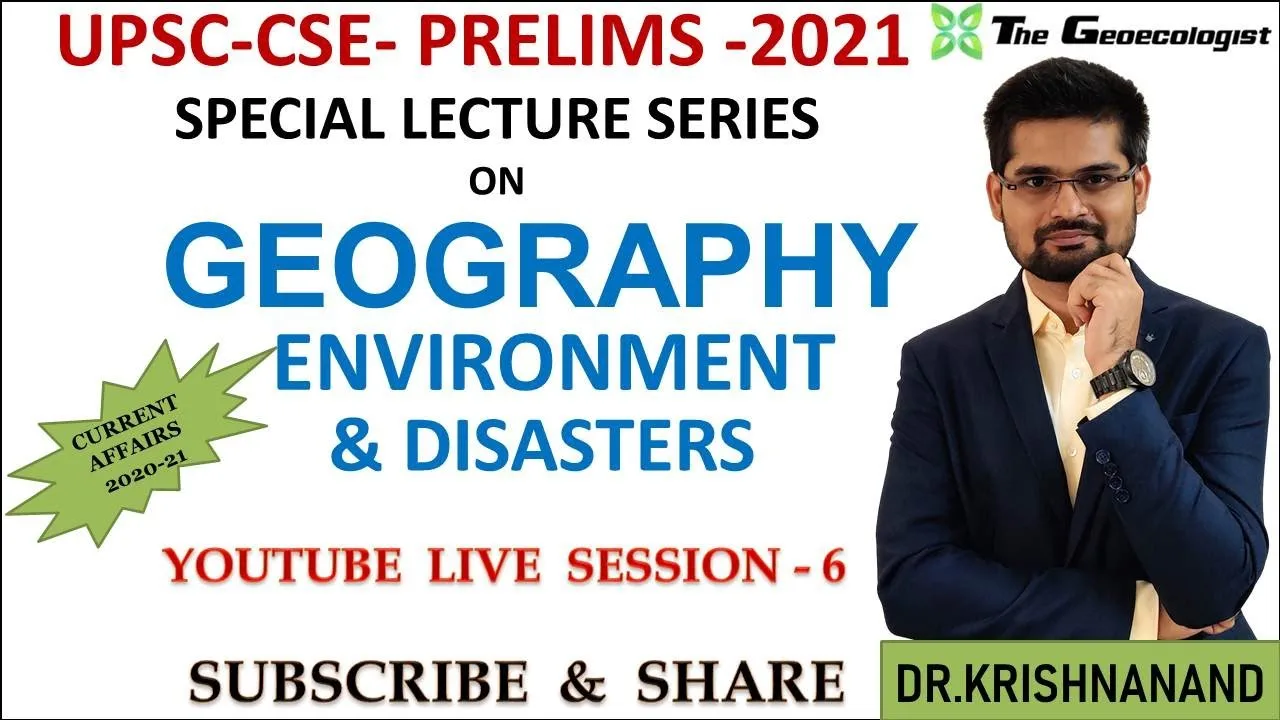 Geography Current Affairs: Session 6 UPSC CSE Prelims 2021
