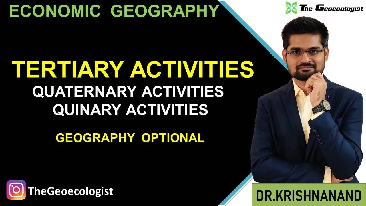 Tertiary Quaternary Quinary Activities: UPSC Economic Geography Guide