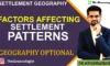 Factors affecting settlement patterns UPSC guide