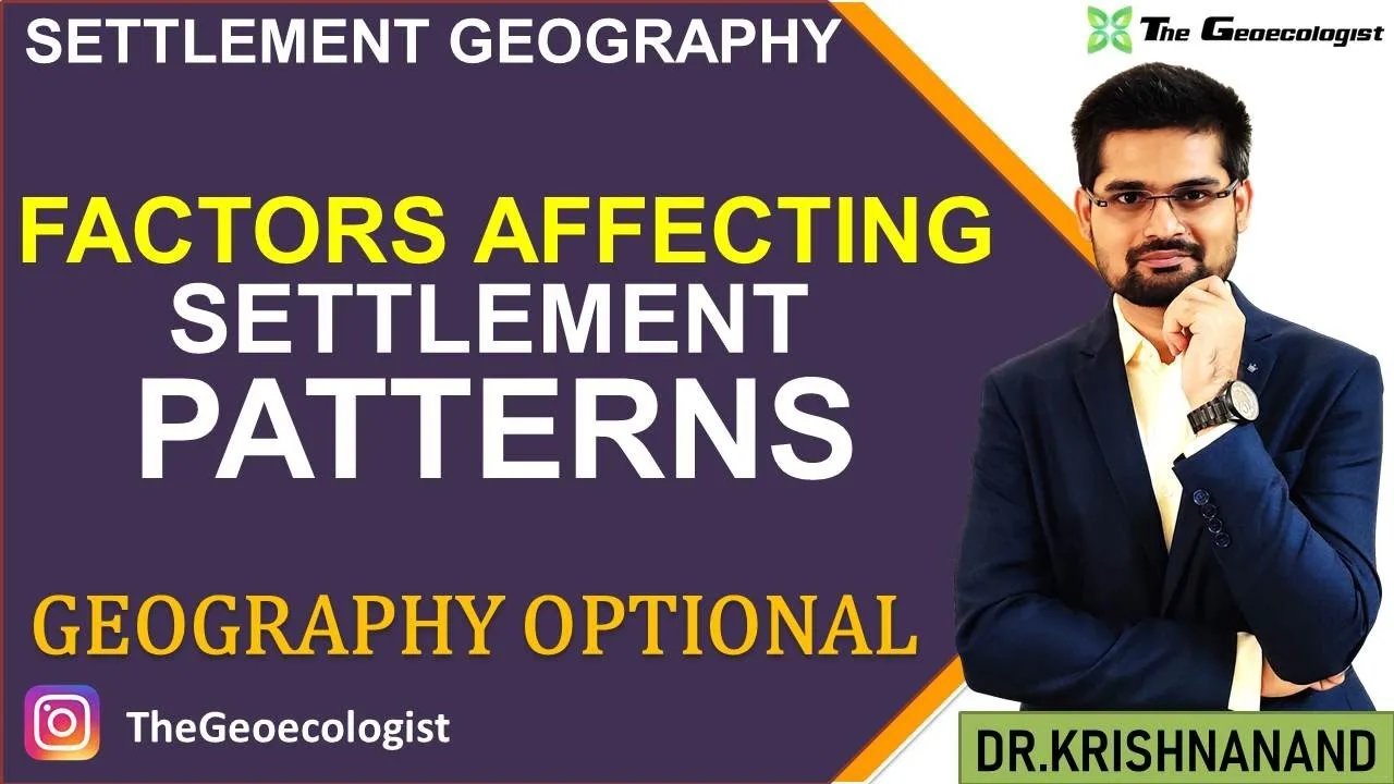 Factors affecting settlement patterns for UPSC 1 Factors affecting settlement patterns UPSC guide
